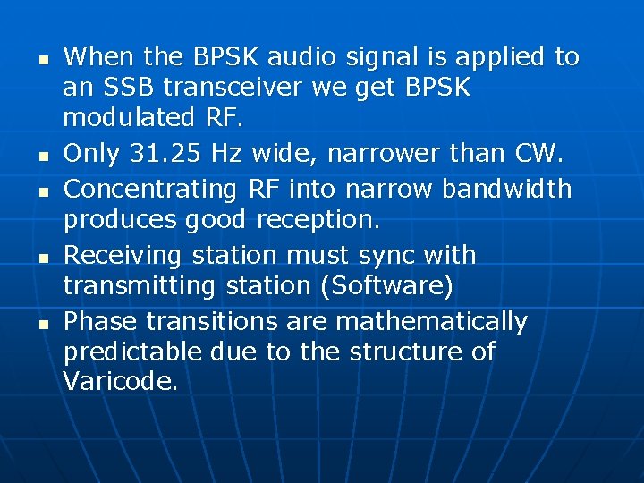 n n n When the BPSK audio signal is applied to an SSB transceiver