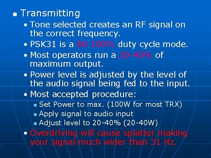 n Transmitting • Tone selected creates an RF signal on the correct frequency. •