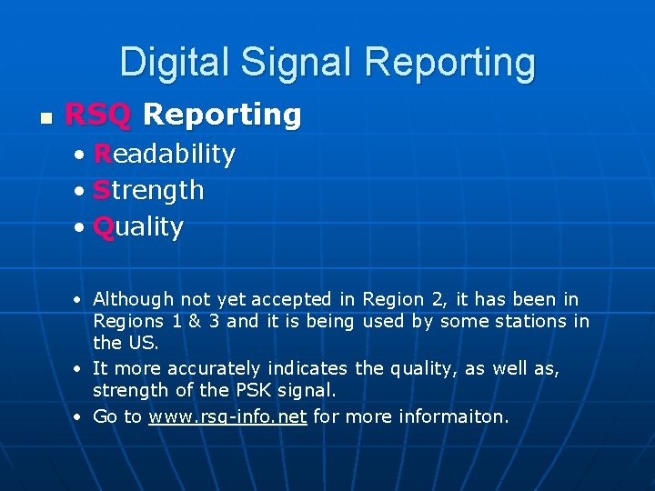 Digital Signal Reporting n RSQ Reporting • Readability • Strength • Quality • Although