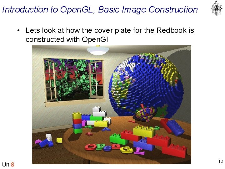 Introduction to Open. GL, Basic Image Construction • Lets look at how the cover