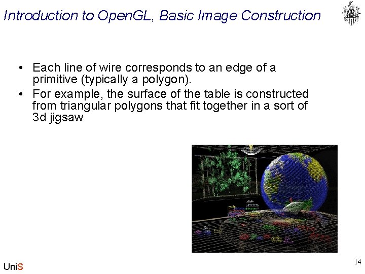 Introduction to Open. GL, Basic Image Construction • Each line of wire corresponds to