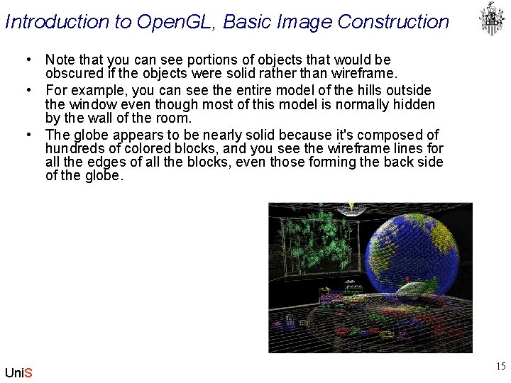 Introduction to Open. GL, Basic Image Construction • Note that you can see portions