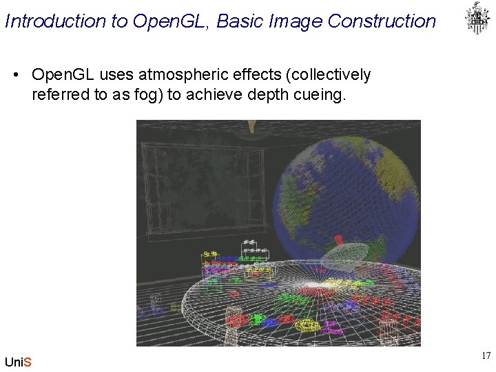 Introduction to Open. GL, Basic Image Construction • Open. GL uses atmospheric effects (collectively