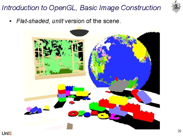 Introduction to Open. GL, Basic Image Construction • Flat-shaded, unlit version of the scene.
