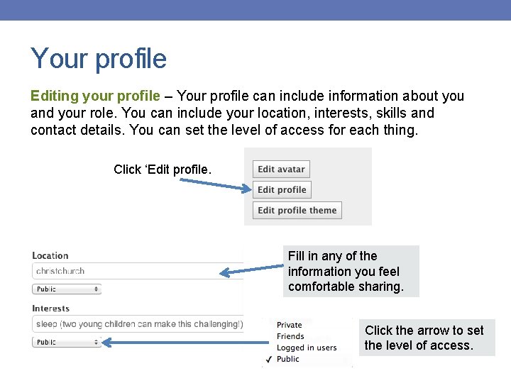 Your profile Editing your profile – Your profile can include information about you and