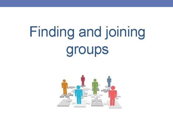 Finding and joining groups 