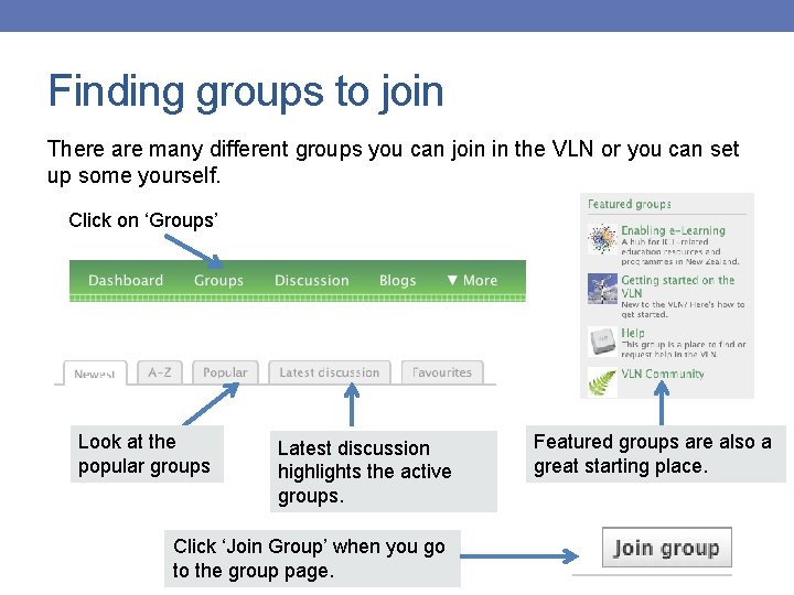 Finding groups to join There are many different groups you can join in the