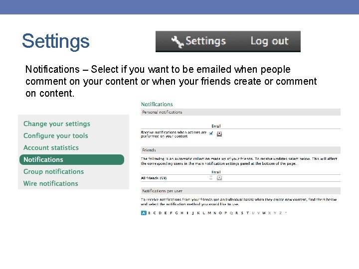 Settings Notifications – Select if you want to be emailed when people comment on