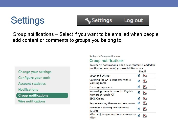 Settings Group notifications – Select if you want to be emailed when people add