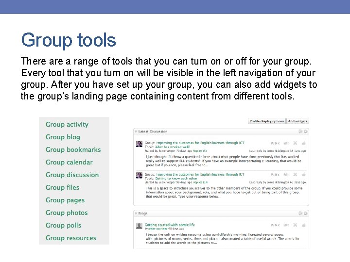 Group tools There a range of tools that you can turn on or off