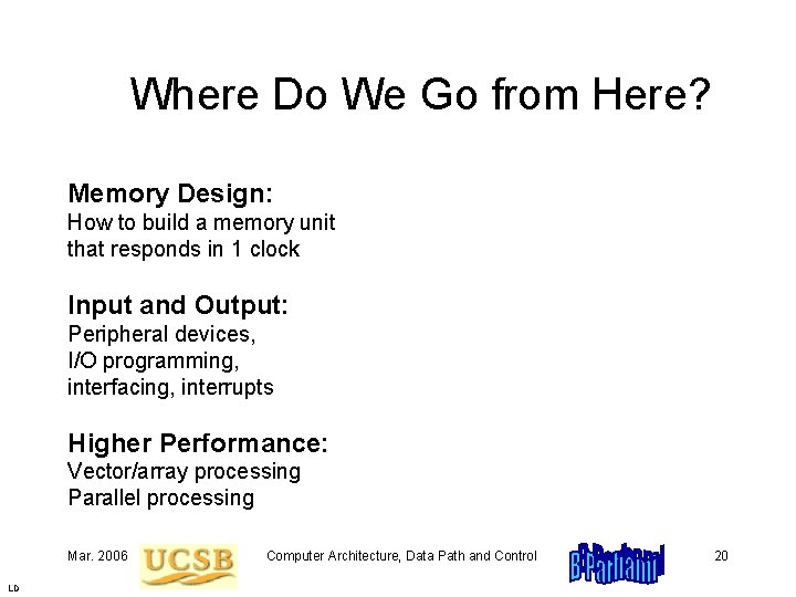 Where Do We Go from Here? Memory Design: How to build a memory unit