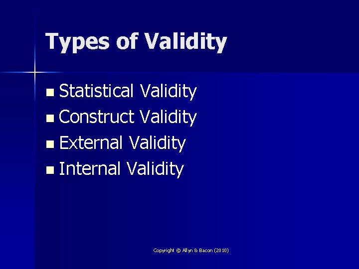 Types of Validity n Statistical Validity n Construct Validity n External Validity n Internal