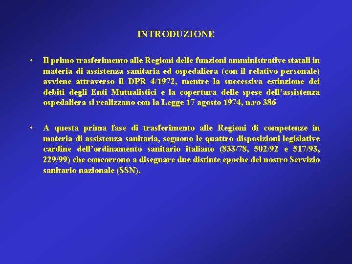 INTRODUZIONE • Il primo trasferimento alle Regioni delle funzioni amministrative statali in materia di