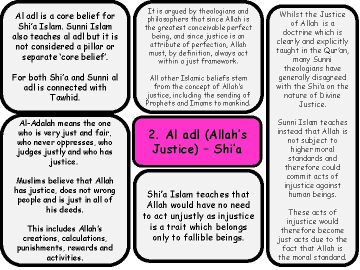 Al adl is a core belief for Shi’a Islam. Sunni Islam also teaches al