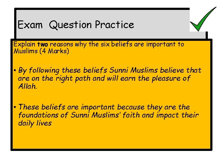 Exam Question Practice Explain two reasons why the six beliefs are important to Muslims