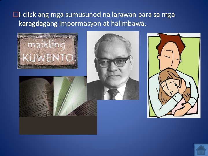 �I-click ang mga sumusunod na larawan para sa mga karagdagang impormasyon at halimbawa. 