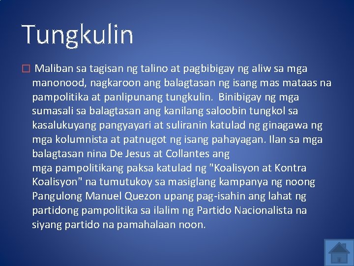 Tungkulin � Maliban sa tagisan ng talino at pagbibigay ng aliw sa mga manonood,