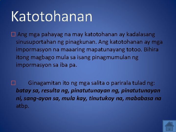 Katotohanan � Ang mga pahayag na may katotohanan ay kadalasang sinusuportahan ng pinagkunan. Ang