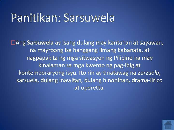 Panitikan: Sarsuwela �Ang Sarsuwela ay isang dulang may kantahan at sayawan, na mayroong isa