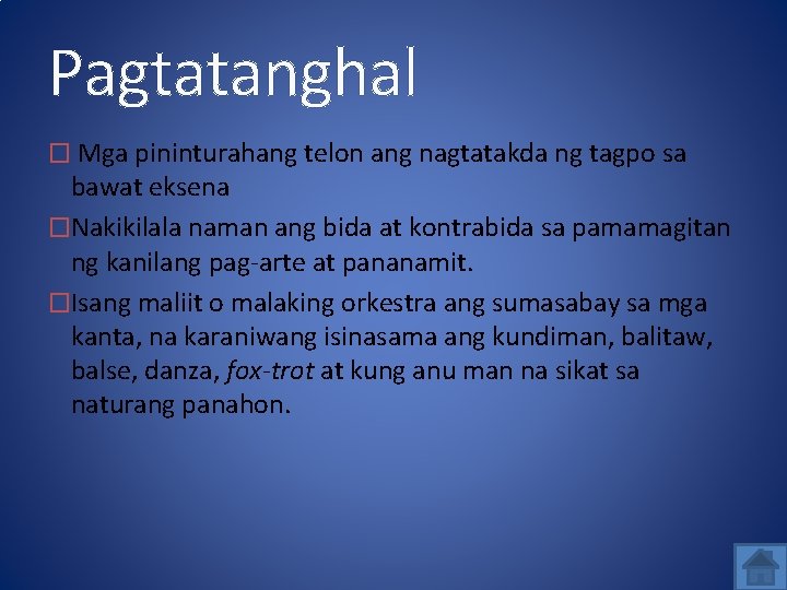 Pagtatanghal � Mga pininturahang telon ang nagtatakda ng tagpo sa bawat eksena �Nakikilala naman