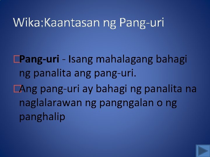 Wika: Kaantasan ng Pang-uri �Pang-uri - Isang mahalagang bahagi ng panalita ang pang-uri. �Ang