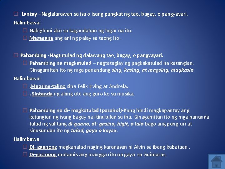� Lantay –Naglalarawan sa isa o isang pangkat ng tao, bagay, o pangyayari. Halimbawa: