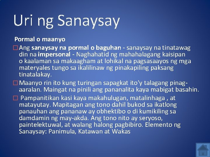 Uri ng Sanaysay Pormal o maanyo � Ang sanaysay na pormal o baguhan -
