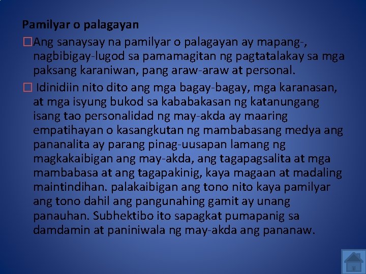 Pamilyar o palagayan �Ang sanaysay na pamilyar o palagayan ay mapang-, nagbibigay-lugod sa pamamagitan