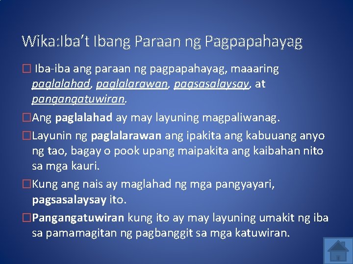 Wika: Iba’t Ibang Paraan ng Pagpapahayag � Iba-iba ang paraan ng pagpapahayag, maaaring paglalahad,