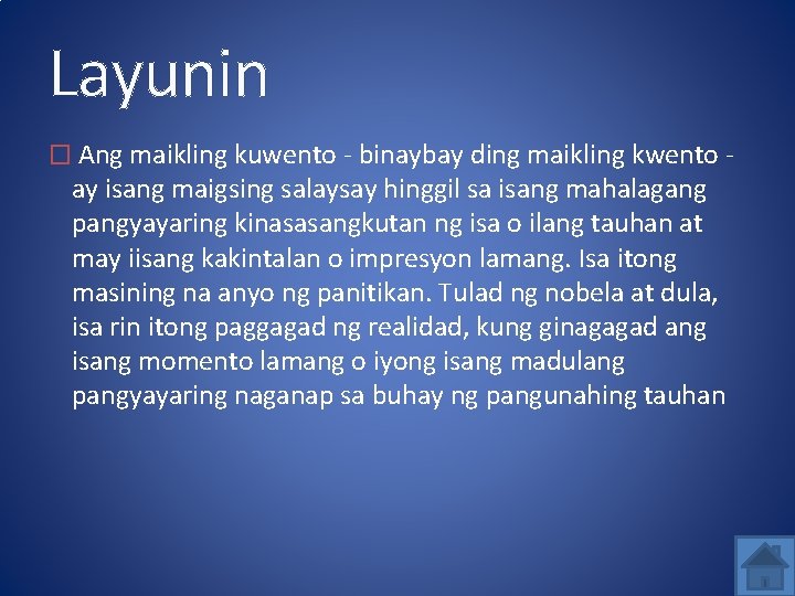 Layunin � Ang maikling kuwento - binaybay ding maikling kwento - ay isang maigsing