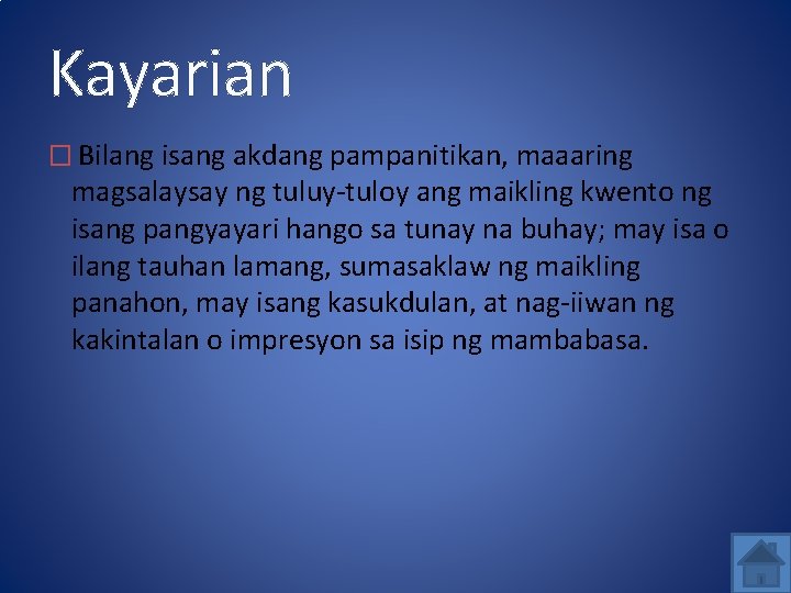 Kayarian � Bilang isang akdang pampanitikan, maaaring magsalaysay ng tuluy-tuloy ang maikling kwento ng