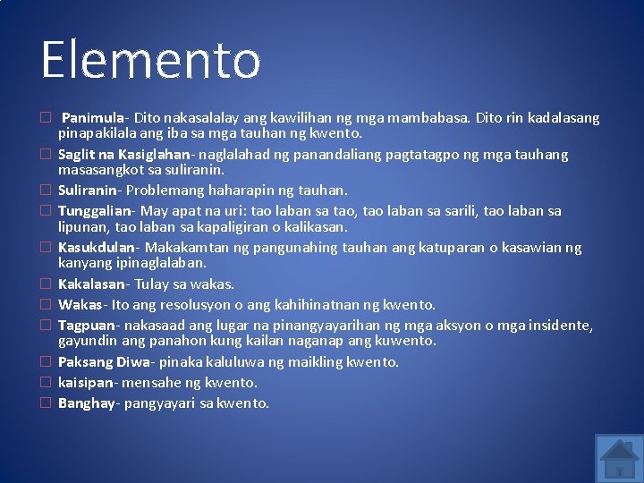 Elemento � Panimula- Dito nakasalalay ang kawilihan ng mga mambabasa. Dito rin kadalasang �