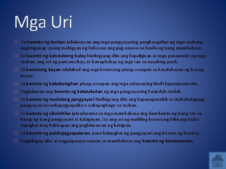 Mga Uri � Sa kwento ng tauhan inilalarawan ang mga pangyayaring pangkaugalian ng mga