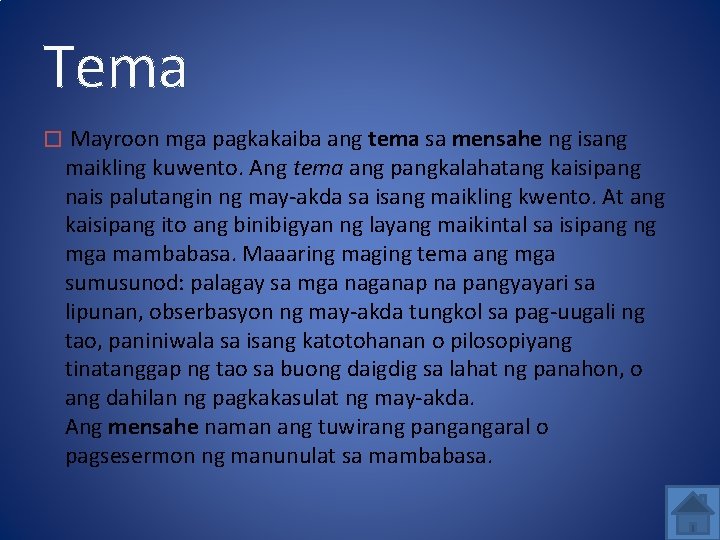 Tema � Mayroon mga pagkakaiba ang tema sa mensahe ng isang maikling kuwento. Ang