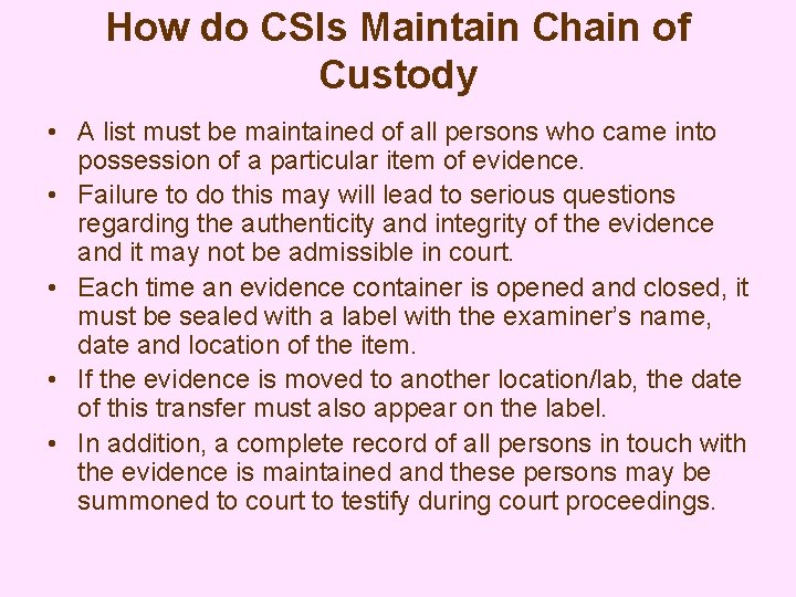 How do CSIs Maintain Chain of Custody • A list must be maintained of