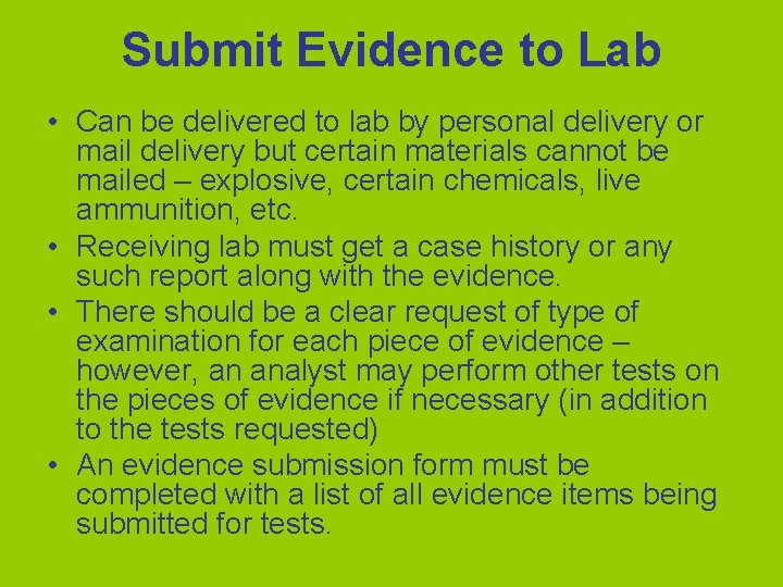 Submit Evidence to Lab • Can be delivered to lab by personal delivery or
