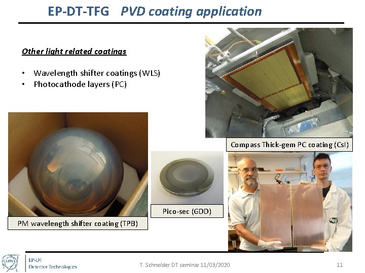EP-DT-TFG PVD coating application Other light related coatings • Wavelength shifter coatings (WLS) •