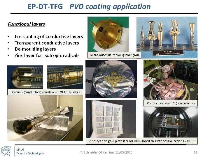 EP-DT-TFG PVD coating application Functional layers • • Pre-coating of conductive layers Transparent conductive