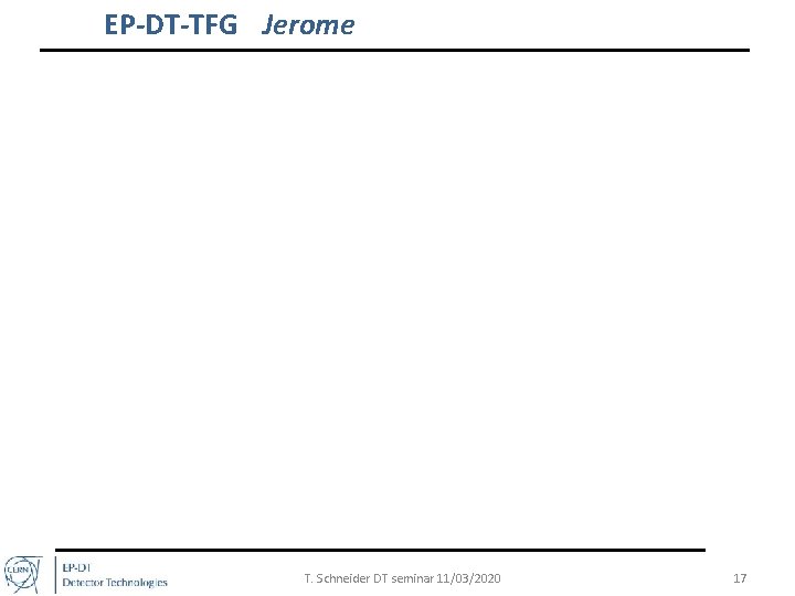 EP-DT-TFG Jerome T. Schneider DT seminar 11/03/2020 17 