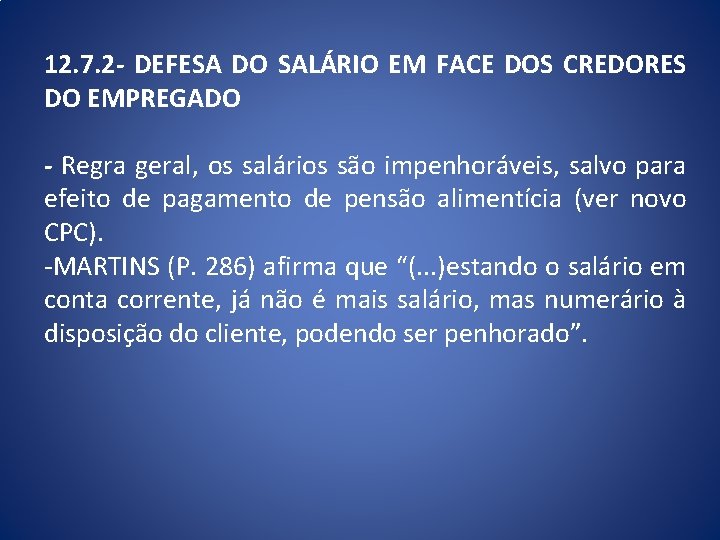 12. 7. 2 - DEFESA DO SALÁRIO EM FACE DOS CREDORES DO EMPREGADO -