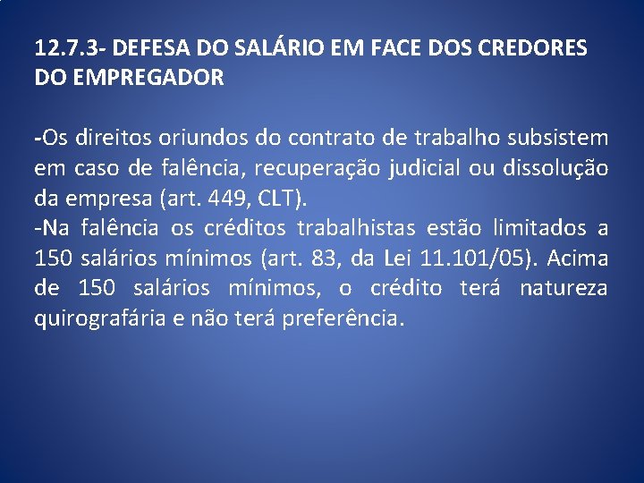 12. 7. 3 - DEFESA DO SALÁRIO EM FACE DOS CREDORES DO EMPREGADOR -Os