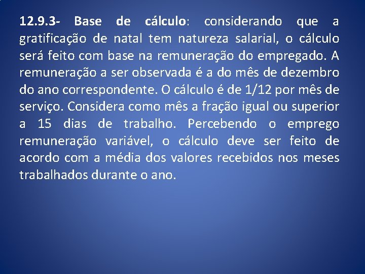 12. 9. 3 - Base de cálculo: considerando que a gratificação de natal tem