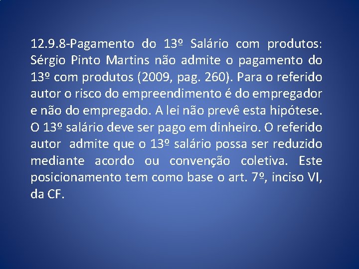 12. 9. 8 -Pagamento do 13º Salário com produtos: Sérgio Pinto Martins não admite