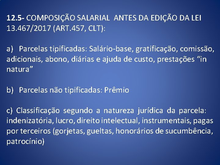 12. 5 - COMPOSIÇÃO SALARIAL ANTES DA EDIÇÃO DA LEI 13. 467/2017 (ART. 457,