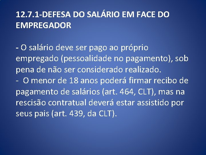 12. 7. 1 -DEFESA DO SALÁRIO EM FACE DO EMPREGADOR - O salário deve