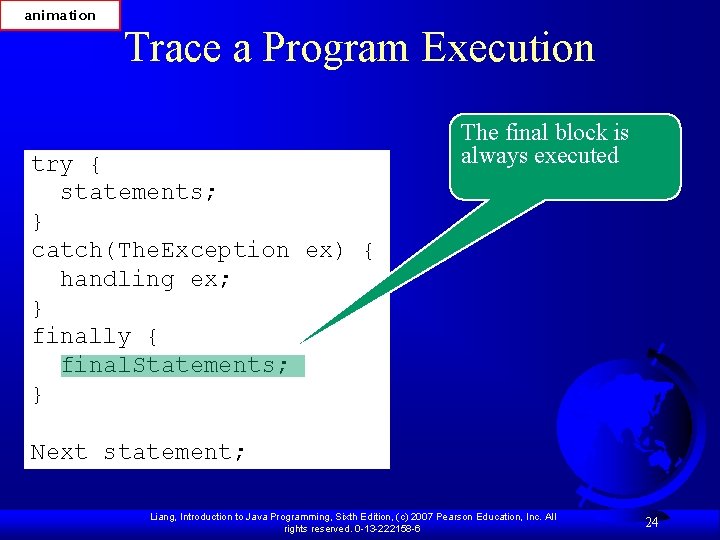 animation Trace a Program Execution try { statements; } catch(The. Exception ex) { handling