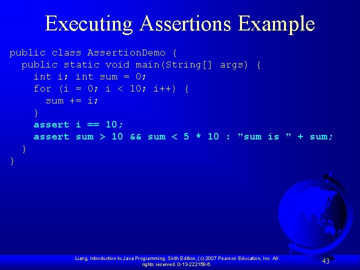 Executing Assertions Example public class Assertion. Demo { public static void main(String[] args) {