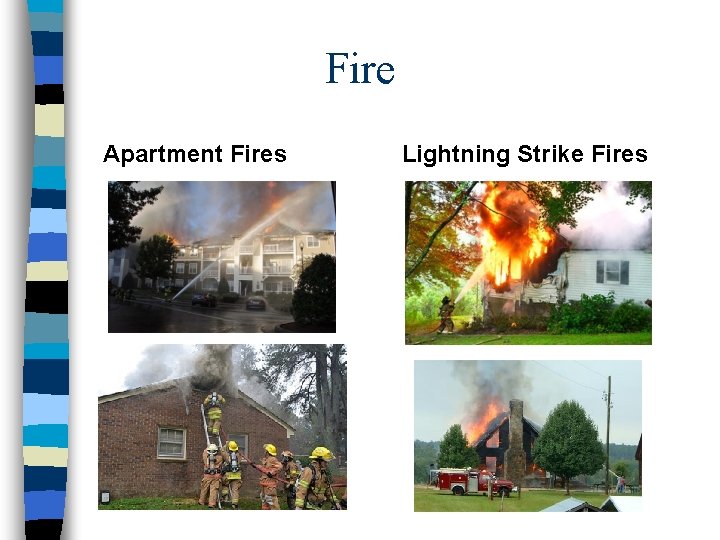 Fire Apartment Fires Lightning Strike Fires 