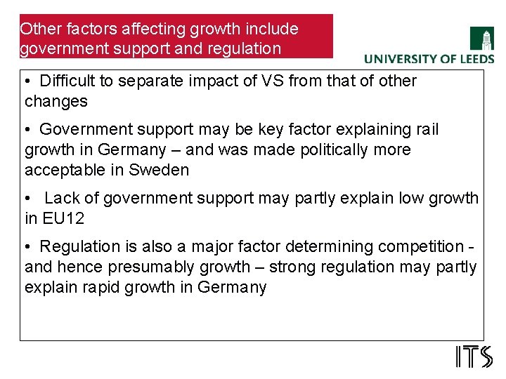Other factors affecting growth include government support and regulation • Difficult to separate impact