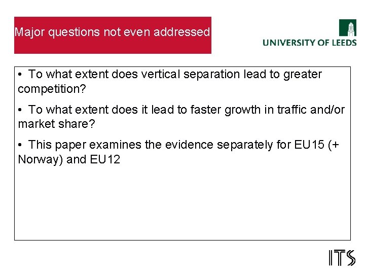 Major questions not even addressed • To what extent does vertical separation lead to